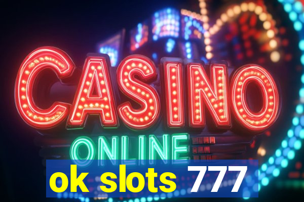 ok slots 777